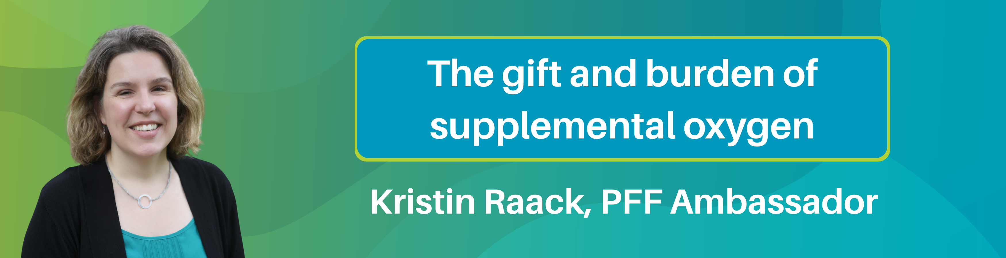 graphic of blog post titled, "The gift and burden of supplemental oxygen"